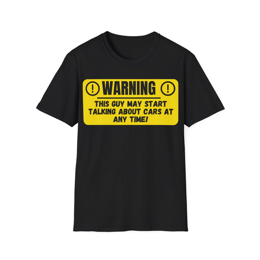 Warning This Guy May Start Talking About Cars - Funny T-Shirt - Gift Idea - Car Guy T-Shirt - Lots of Colours and Sizes Available