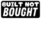 Built Not Bought Decal Sticker - External Decal