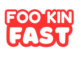 Foo Kin Fast Decal Sticker - External Decal