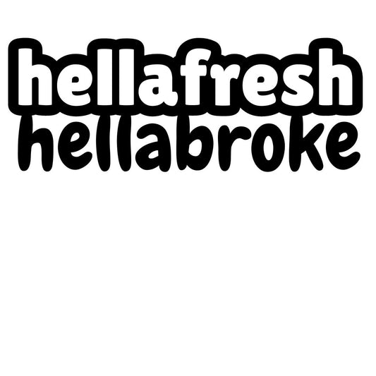 Hella Fresh Hella Broke Decal Sticker - External Decal