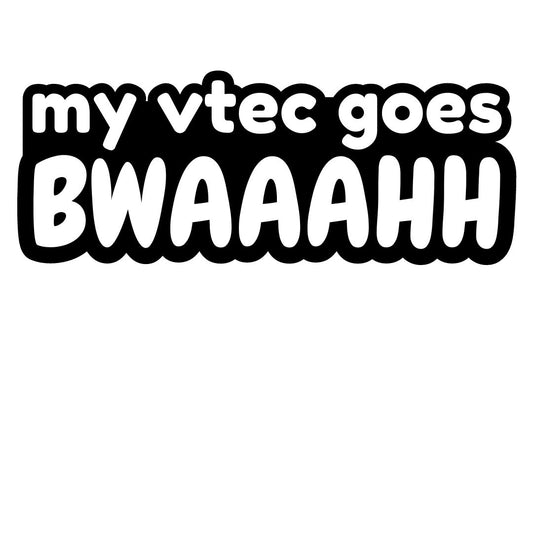 My V-Tec Goes BWAAAHH Decal Sticker - External Decal